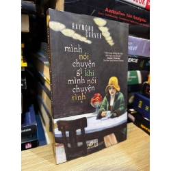 Mình nói chuyện gì khi mình nói chuyện tình - Raymond Carver 272402