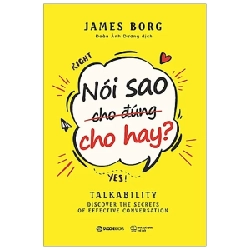 Nói Sao Cho Đúng Cho Hay - James Borg (Mới 100%) Sách tư duy, kỹ năng sống, SaigonBooks - SÁCH ĐẠI HỌC