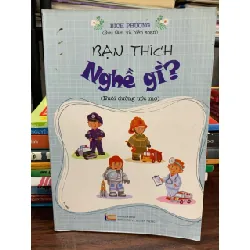 Bạn thích nghề gì? – Bích Phượng (Sưu tầm và biên soạn) 604265