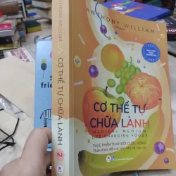 Sách: Cơ thể tự chữa lành - Thực phẩm thay đổi cuộc sống - TG: Anthony William (B1) 775936