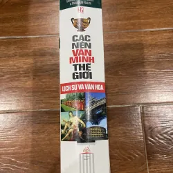 Các nền văn minh Thế Giới - Lịch Sử và Văn Hoá (B) 777268