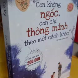 con không ngốc con chỉ thông minh theo một cách khác