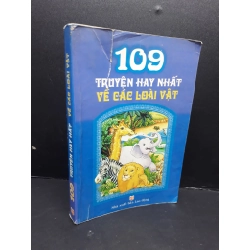 109 truyện hay nhất về các loài vật mới 70% ố bẩn rách bìa lỗi tên gáy 2010 HCM2809 VĂN HỌC 291033