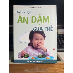 [Phiên Chợ Sách Cũ] Tất Tần Tật Ăn Dặm Của Trẻ Từ 0 -12 Tháng Tuổi - Sách sức khoẻ, dinh dưỡng cho trẻ - Hoàng Hương 0506