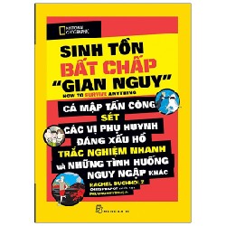 National Geographic - Sinh Tồn Bất Chấp "Gian Nguy" - Rachel Buchholz