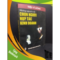 (TẶNG BOOKMARK) Chọn người hợp tác trong kinh doanh mới 80% bẩn bìa, ố nhẹ, ẩm 2002 RBK2811 Triệu Vĩ Lương MARKETING KINH DOANH