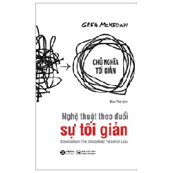 Nghệ Thuật Theo Đuổi Sự Tối Giản - Greg McKeown 69833