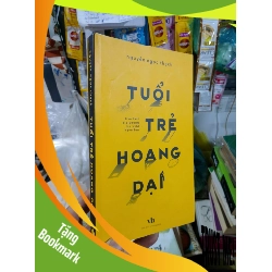 (TẶNG BOOKMARK) Tuổi trẻ hoang dại - Ngọc Thạch 2019 mới 70% bung vài trang đầu, bẩn Truyện ngôn tình RBK2702