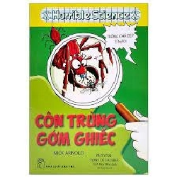 Kiến thức hấp dẫn. Côn trùng gớm ghiếc (Horrible Science) - Nick Arnold, Tony De Saulles 2021 New 100% HCM.PO 47271