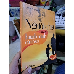 Người cha trong hành trình của bạn - Thanh Bình - Nam Anh VĂN HỌC HCM1008 Rebooks.vn