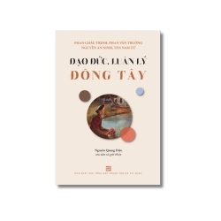 Đạo đức, luân lý Đông Tây - Nguyễn Quang Diệu