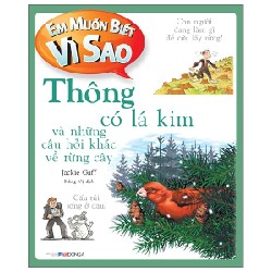 Em Muốn Biết Vì Sao - Thông Có Lá Kim Và Những Câu Hỏi Khác Về Rừng Cây - Jackie Gaff 178992