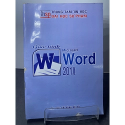 Giáo trình Microsoft word 2010 mới 80% bẩn rách bìa nhẹ Trung tâm tin học Đại học Sư phạm HPB2207 GIÁO TRÌNH, CHUYÊN MÔN 188670