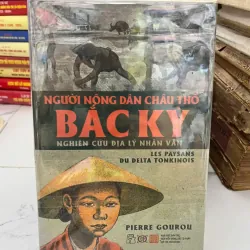 Người nông dân châu thổ Bắc Kỳ - Pierre Gourou - Nghiên cứu địa lý nhân văn