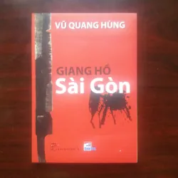 [Sách Ký Sự] Giang Hồ Sài Gòn (Vũ Quang Hùng)