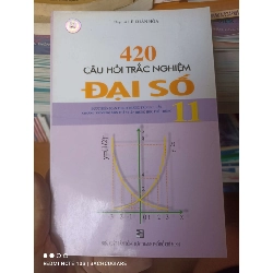 (Sách cũ SCGR) 420 Câu Hỏi Trắc Nghiệm Đại Số 11 - Lê Xuân Hòa 2008 VAVO-AK2ST1 Blogmeo090426