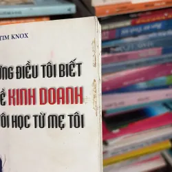 II Sách Kinh Doanh: Những Điều Tôi Biết Về Kinh Doanh Tôi Học Từ Mẹ Tôi - TIM KNOX - 2008 779212