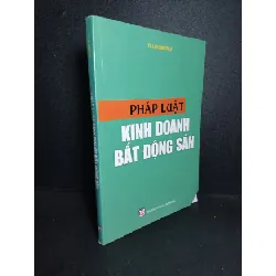 [Sách Cũ SCGR] Pháp luật kinh doanh bất động sản mới 80% có chữ ký trang đầu gấp góc nhẹ 2018 TS. Lưu Quốc Thái HCM2103 GIÁO TRÌNH, CHUYÊN MÔN