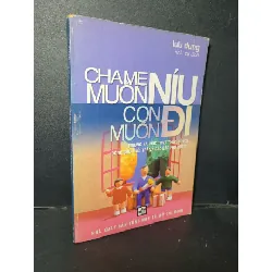 [Sách Cũ SCGR] Cha mẹ muốn níu con muốn đi mới 80% ố lỗi trang rách gáy 2006 HCM1001 Lưu Dung TÂM LÝ