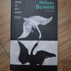 Đừng tự dối mình - Philippe Besson - Tiểu thuyết tâm lý