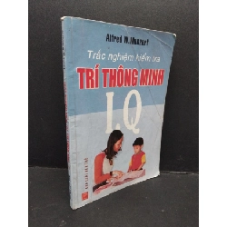 (TẶNG BOOKMARK) Trắc nghiệm kiểm tra trí thông minh I.Q mới 60% ố vàng nếp gấp sách tô màu trang đầu viết vào sách ít 2003 RBK2809 Alfred W.Munzect KỸ NĂNG