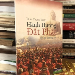 Sách Hành hương đất Phật - Trần Trọng Thức