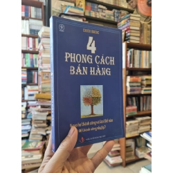 4 PHONG CÁCH BÁN HÀNG : Vì sao họ thành công và làm thế nào để thành công như họ? - Chuck Mache