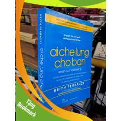 (TẶNG BOOKMARK) Ai che lưng cho bạn - Who's got your back - Ferrazzi - 2011 mới 90% - KỸ NĂNG - RBK0111