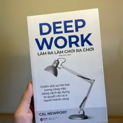 Deep Work - Làm ra làm chơi ra chơi 975319