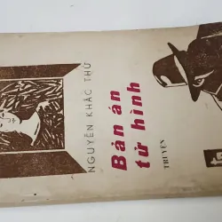 Truyện BẢN ÁN TỬ HÌNH (Nguyễn Khắc Thứ) 759118