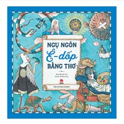 Ngụ Ngôn Ê-Dốp Bằng Thơ -  Tạ Huy Long, Thái Bá Tân