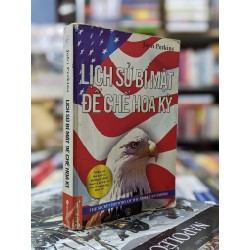 Lịch sử bí mật của đế chế hoa kỳ - John Perkins 71258