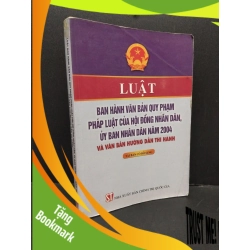 (TẶNG BOOKMARK) Luật ban hành văn bản quy phạm pháp luật của hội động nhân dân, ủy ban nhân dân năm 2004 và văn bản hướng dẫn thi hành mới 70% bẩn bìa, ố, tróc gáy, gấp bìa 2011 RBK2410 Phạm Việt LỊCH SỬ - CHÍNH TRỊ - TRIẾT HỌC