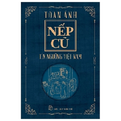 Nếp Cũ - Tín Ngưỡng Việt Nam - Toan Ánh 295319