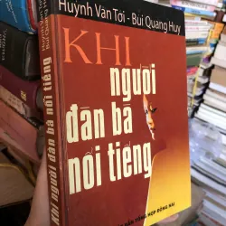 Khi người đàn bà nổi tiếng - Huỳnh Văn Tới - Bùi Quang Huy 991619