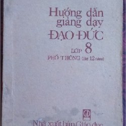 Hướng dẫn giảng dạy Đạo đức lớp 8 phổ thông xưa (Hệ 12 năm)