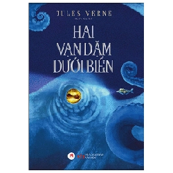 Hai Vạn Dặm Dưới Đáy Biển (Huy Hoàng) - Jules Verne (Mới 100%) Tác phẩm kinh điển, Huy Hoàng - SÁCH ĐẠI HỌC