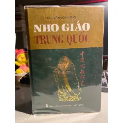 [Phiên Chợ Sách Cũ] Nho Giáo Trung Quốc (bìa cứng) 2005 - Nguyễn Tôn Nhan 0506 467777