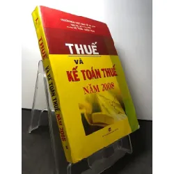 [Sách Cũ SCGR] Thuế và kế toán thuế năm 2008 mới 80% bẩn nhẹ PGS.TS Võ Văn Nhị HPB2308 GIÁO TRÌNH, CHUYÊN MÔN