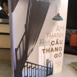 Âm thanh cầu thang gỗ - Tạ Mỹ Dương 
