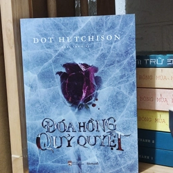 ĐÓA HỒNG QUỶ QUYỆT - DOT HUTCHISON