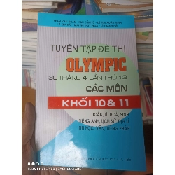 (Sách cũ SCGR) Tuyển Tập Đề Thi Olympic 30 Tháng 4 Lần Thứ 13 (Các Môn Khối 10 & 11) - Phan Văn Đoàn, Mai Cẩm Tú, Lê Mai Xuân Minh, Lê Kim Hải, Mai Thị Thùy Nga, Lê Thanh Hải 2010 VAVO-AK2ST3 Blogmeo090426