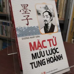 MẶC TỬ MƯU LƯỢC TUNG HOÀNH - DƯƠNG NHẤT DÂN