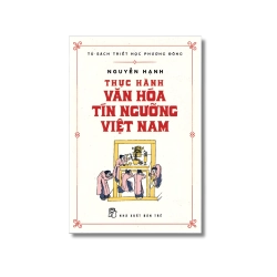 Thực hành văn hóa tín ngưỡng Việt Nam - NGUYỄN HẠNH Vanvosach