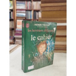 Les héritiers de l'avenir  le cahier  - Henri Troyat