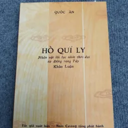 HỒ QUÝ LY. NHÂN VẬT LỖI LẠC NHẤT THỜI ĐẠI TỪ ĐÔNG SANG TÂY. KHẢO LUẬN