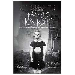 Trại Trẻ Đặc Biệt Của Cô Peregrine - Tập 2: Thành Phố Hồn Rỗng - Ransom Riggs 71284