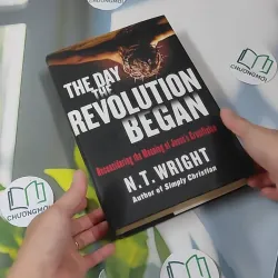 [MIỄN PHÍ BỌC SÁCH] The Day The Revolution Began: Reconsidering the Meaning of Jesus's Crucifixion - N.T. Wright 990347