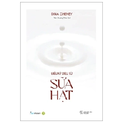 Điều Kỳ Diệu Từ Sữa Hạt - Dina Cheney