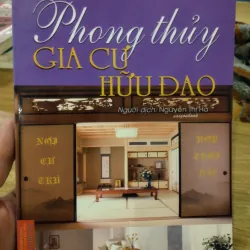 sách Phong Thủy Gia Cư Hữu Đạo (Phong thủy gia đình có quy tắc) 